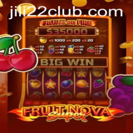 Explore the Vibrant World of FruitNovaSuper: A JILI22 Adventure